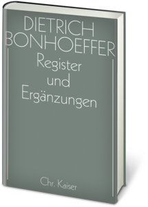 Dietrich Bonhoeffer Werkausgabe: Register und Ergänzungen