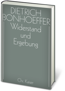 Dietrich Bonhoeffer Werkausgabe: Widerstand und Ergebung