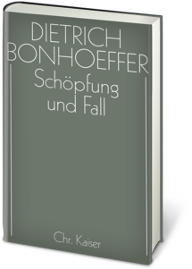 Dietrich Bonhoeffer Werkausgabe: Schöpfung und Fall