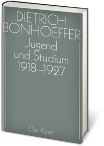 Dietrich Bonhoeffer Werkausgabe: Jugend und Studium 1918-1927