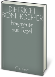 Dietrich Bonhoeffer Werkausgabe: Fragmente aus Tegel