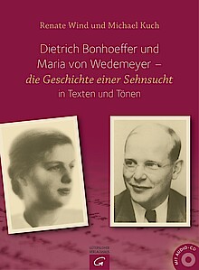 Wind/Kuch: Dietrich Bonhoeffer und Maria von Wedemeyer
