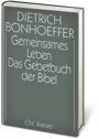 Dietrich Bonhoeffer Werkausgabe: Gemeinsames Leben/Das Gebetbuch der Bibel