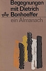 Begegnungen mit Dietrich Bonhoeffer